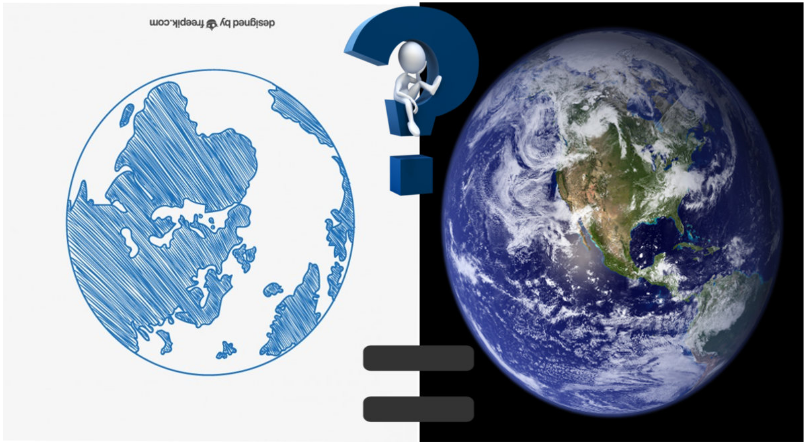 Picture depicting an incorrect drawing of the planet Earth on the left, and a accurate picture of the planet earth on the right. There is an equal sign in the middle and a question mark. The main message is that we can create drawing of the planet Earth, the drawing is equivalent to a statistical model triying to approximate nature.